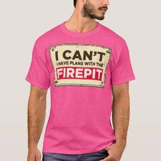 Mit Firepit Feuerplatz Hobby Funny Camping Pas T-Shirt