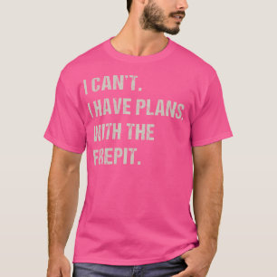 Mit Firepit Feuerplatz Hobby Funny Camping Pas T-Shirt