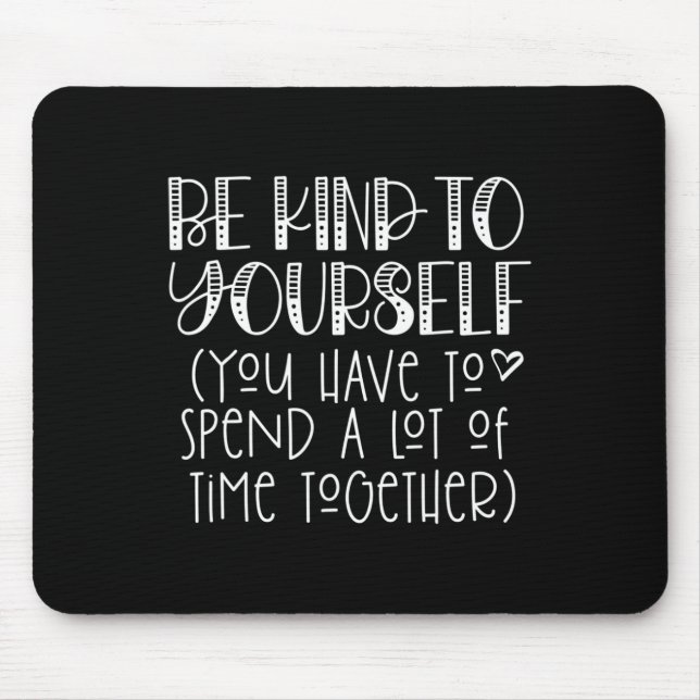 Mit freundlichem Sprichwort - Selbstbewusste Liebe Mousepad (Vorne)