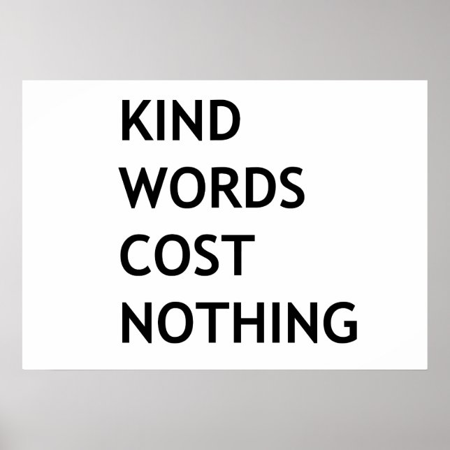 Mit freundlichen Worten nichts kostet Poster (Vorne)
