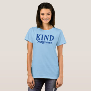 Mit freundlicher Indifferenz T - Shirt