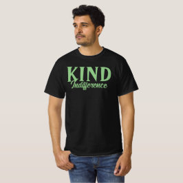 Mit freundlicher Indifferenz T - Shirt