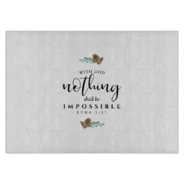 Mit Gott darf nichts unmöglich sein Schneidebrett