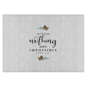 Mit Gott darf nichts unmöglich sein Schneidebrett