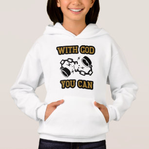 Mit Gott kannst du ein starkes Glaubensmädchen Hoodie