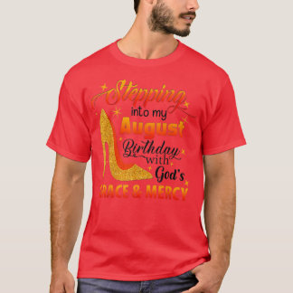 Mit Göttern Gnade A in meinen August eintreten T-Shirt