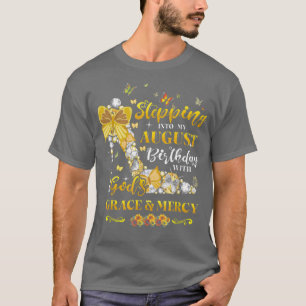 Mit Göttern Gnade A in meinen August eintreten T-Shirt