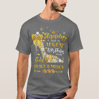 Mit Göttern Gnade A in meinen August eintreten T-Shirt