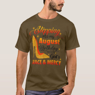 Mit Göttern Gnade A in meinen August eintreten T-Shirt