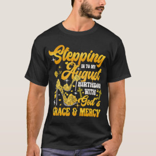 Mit Göttern Gnade A in meinen August eintreten T-Shirt