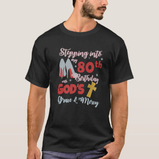 Mit Gottes Gnade in meinen 80. Geburtstag eintrete T-Shirt