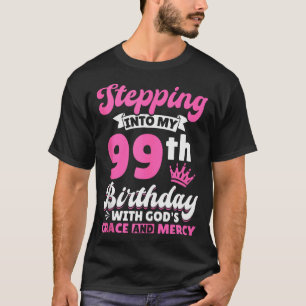 Mit Gottes Gnade in meinen 99. Geburtstag starten T-Shirt