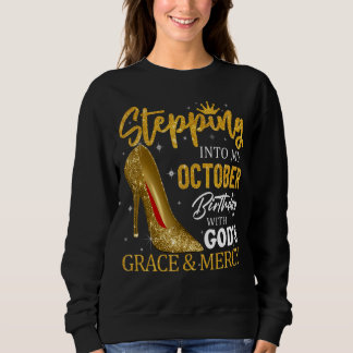 Mit Gottes Gnade in meinen Geburtstag im Oktober t Sweatshirt
