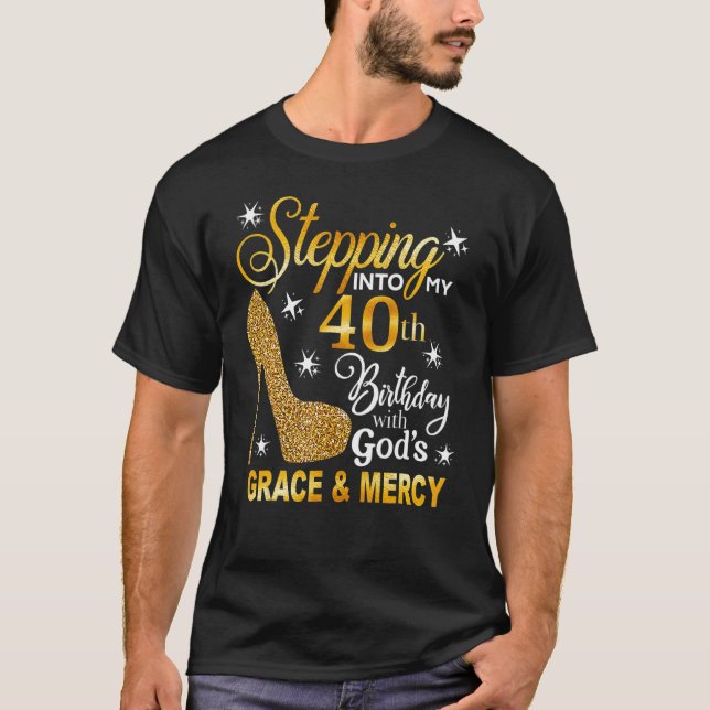 Mit Gottes Gnade und Gnade in meinen 40. Geburtsta T-Shirt (Vorderseite)