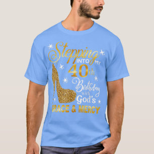 Mit Gottes Gnade und Gnade in meinen 40. Geburtsta T-Shirt