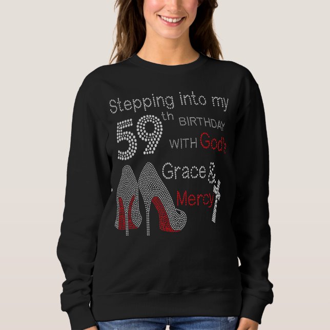 Mit Gottes Gnade und Gnade in meinen 59. Geburtsta Sweatshirt (Vorderseite)