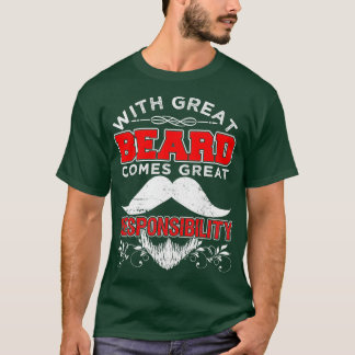 Mit großartiger Bart kommt große Verantwortung T-Shirt
