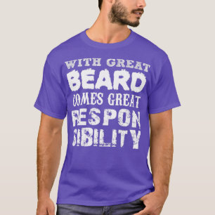Mit Großem Bart kommt eine große Verantwortung zu T-Shirt