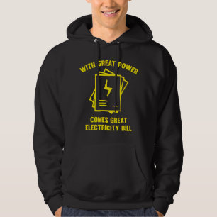 Mit großem Power kommt eine große Stromrechnung Hoodie