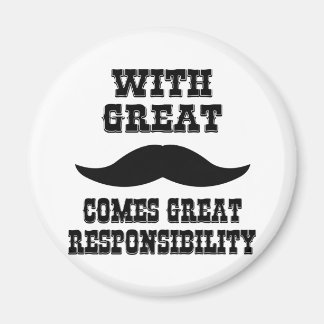 Mit großer Mustache kommt große Verantwortung Magnet