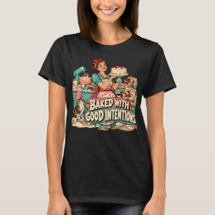 Mit guten Absichten gebacken Lustiges Bäcker T-Shi T-Shirt