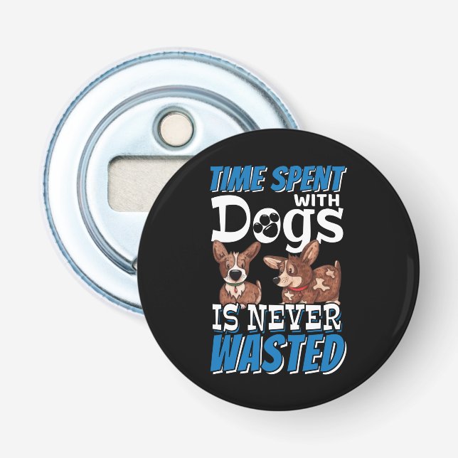 Mit Hunden verbrauchte Zeit wird nie verschwendet Flaschenöffner (Vorderseite)