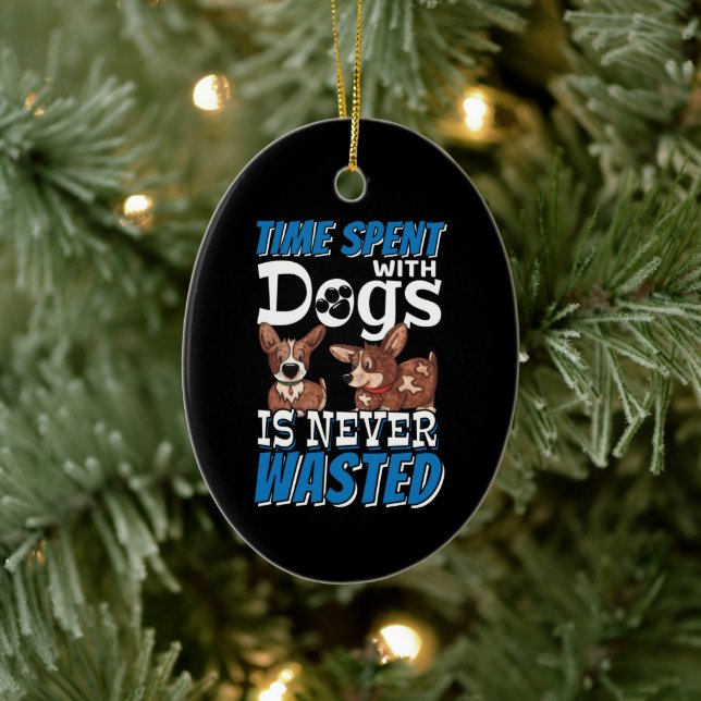 Mit Hunden verbrauchte Zeit wird nie verschwendet Keramik Ornament (Baum)