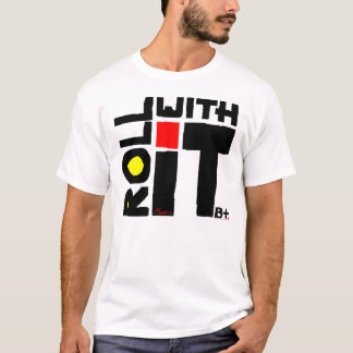 Mit ihm rollen T-Shirt