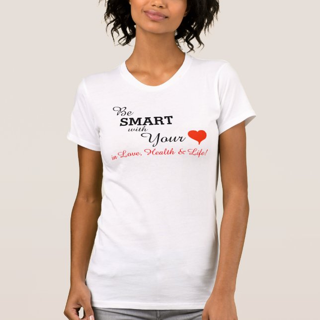 Mit Ihrem Herzen in der Liebe Gesundheit leben T-Shirt (Vorderseite)