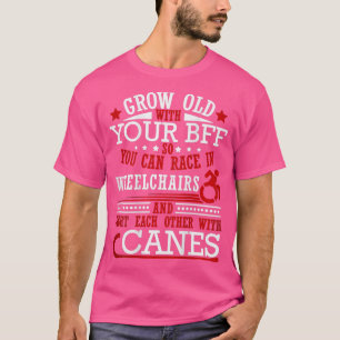Mit Ihrer BESTE FREUNDIN alt werden, damit Sie in T-Shirt
