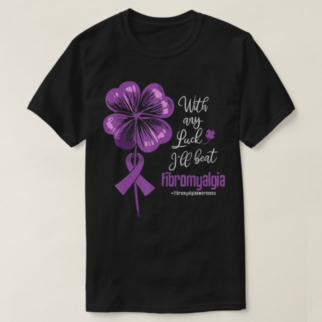 Mit jedem Glück werde ich Fibromyalgie-Krankheit A T-Shirt (Design vorne)