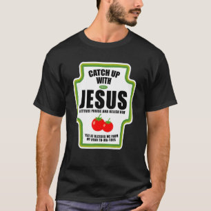 Mit Jesus aufholen Lustige religiöse Würzmittel fü T-Shirt