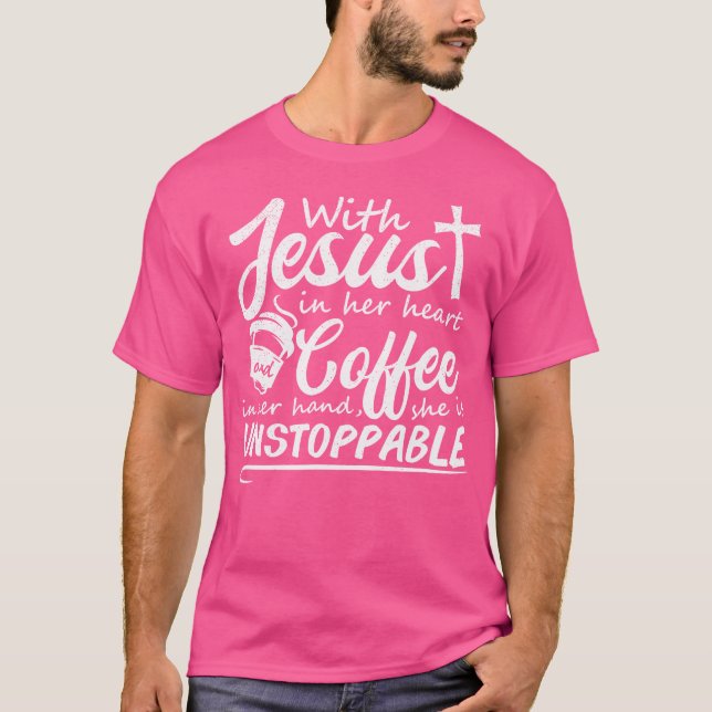 Mit Jesus im Herzen und Kaffee in der Hand T-Shirt (Vorderseite)