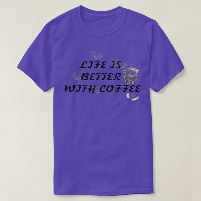Mit Kaffee 2 ist das Leben besser T-Shirt (Design vorne)