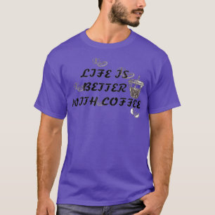 Mit Kaffee 2 ist das Leben besser T-Shirt