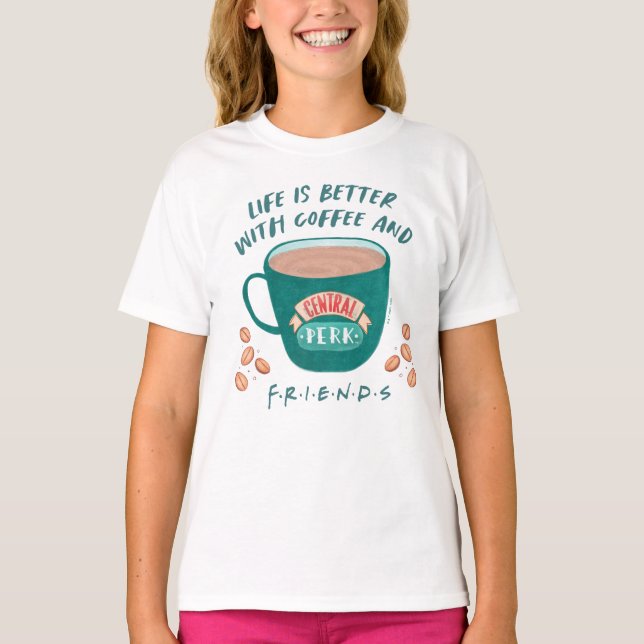Mit Kaffee und FRIENDS™ ist das Leben besser T-Shirt (Vorderseite)