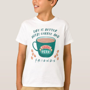 Mit Kaffee und FRIENDS™ ist das Leben besser T-Shirt