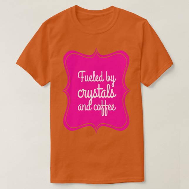 MIT KRYSTALEN UND KAFFEE BEFUGT1 T-Shirt (Design vorne)