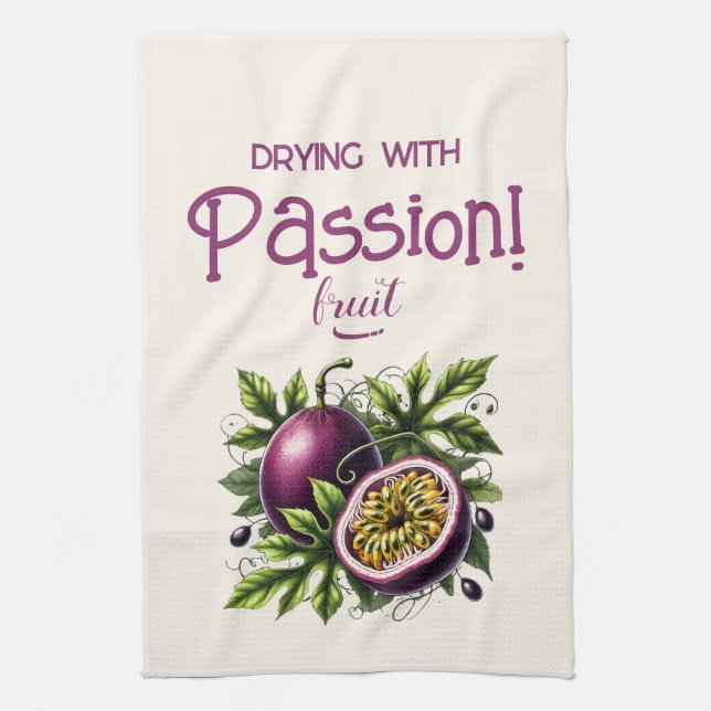 "Mit Leidenschaft zu trinken! (Obst) Passionfrücht Geschirrtuch (Vertikal)