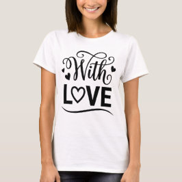Mit Liebe Minimalistische Typografie Romantisch & T-Shirt