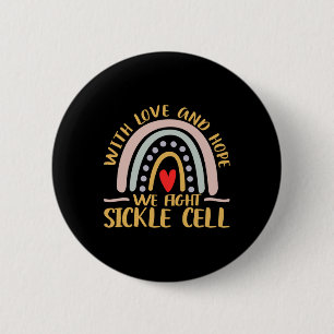 Mit Liebe und Hoffnung bekämpfen wir die Sichelzel Button