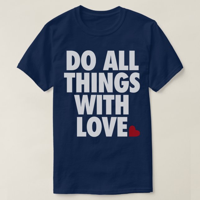 Mit Liebe von Tobe Fonseca alles tun T-Shirt (Design vorne)