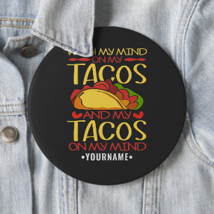 Mit meinem Geist auf Tacos und Tacos auf meinem Ko Button