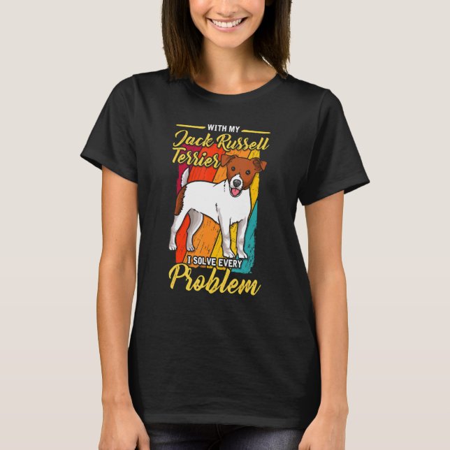 Mit meinem Jack Russel Terrier löse ich jedes Prob T-Shirt (Vorderseite)