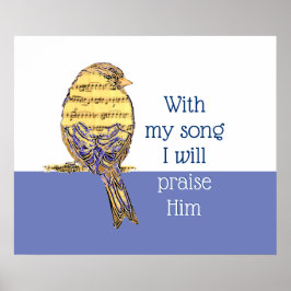 Mit meinem Lied lobe ich Ihm Bible Scripture Bird Poster