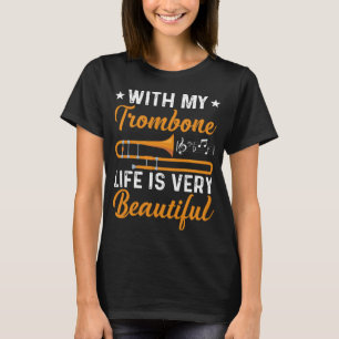 Mit meinem Trombone-Leben ist sehr schön. T-Shirt