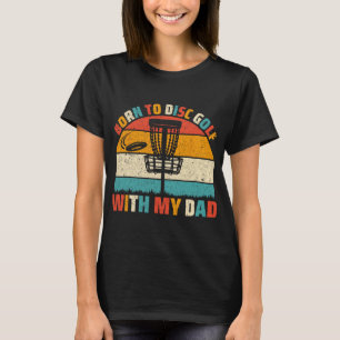 Mit meinem Vater zum Discgolf geboren - Retro Disc T-Shirt