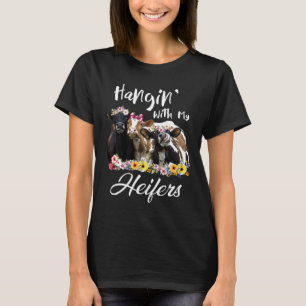 Mit meinen Färsen rumhängen Frauen Landwirt Kuh Pr T-Shirt