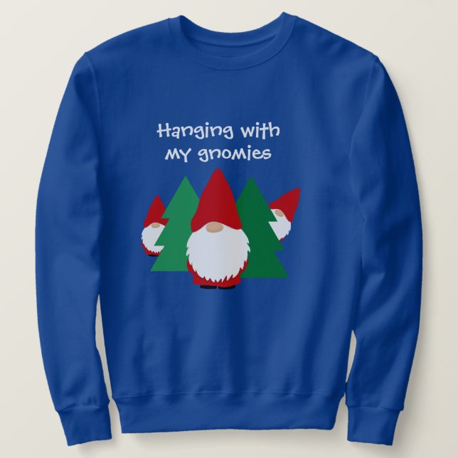 Mit meinen Gnomen vergnügen hässlichen Weihnachtsp Sweatshirt (Design vorne)