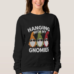 Mit meinen Gnomies aufhängen Lustiger Gartenzwerg Sweatshirt